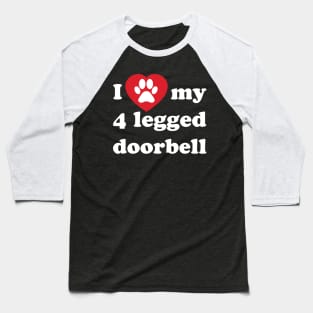 Funny Dog 4 Legged Barking Doorbell Guard Dog Baseball T-Shirt